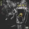 Life of a Champion - Single album lyrics, reviews, download