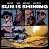 Sun Is Shining (feat. Swizz Beatz, Wale & Mike Rebel) - Single album lyrics, reviews, download