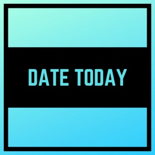 Date s. Date today. Today`s. Date today Design.