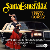 Don't Let Me Be Misunderstood / Esmeralda Suite (feat. Leroy Gomez) - Santa Esmeralda