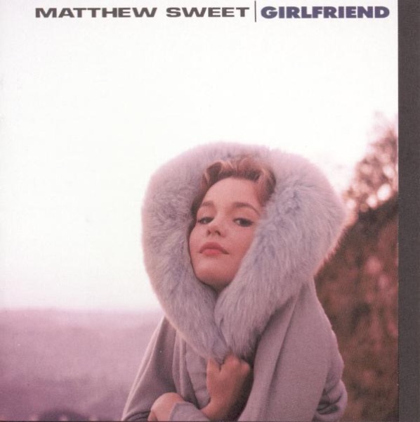 Girlfriend by Matthew Sweet
