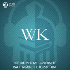 Instrumental Covers of Rage Against the Machine by White Knight Instrumental album reviews, ratings, credits