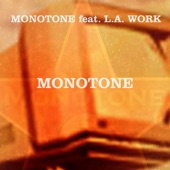 Monotone (feat. L.A. Work) artwork
