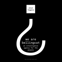 Eliot Higgins - We Are Bellingcat: An Intelligence Agency for the People (Unabridged) artwork