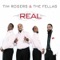 Real - Tim Rogers & The Fellas lyrics