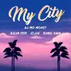 My City (feat. Kalan Frfr, Azjah & Kamal Shah) - Single album lyrics, reviews, download