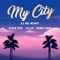 My City (feat. Kalan Frfr, Azjah & Kamal Shah) - DJ Mo Money lyrics