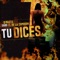 Tu Dices (feat. Gabo el de la Comision) - D Masto lyrics