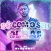 Só Com o Seu Olhar - Single