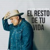 El Resto de Tu Vida - Single