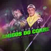 Elas Quer os Amigos do Corre (feat. Kevin O Chris) - Single album lyrics, reviews, download