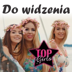 Top Girls - Do Widzenia