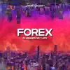Forex (Changed My Life) - Single album lyrics, reviews, download