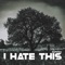 I Hate This - NaphTali lyrics