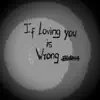 If Loving You Is Wrong - Single album lyrics, reviews, download