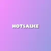 Hotsauce (feat. Famous Far & Reese Laflare) - Single album lyrics, reviews, download