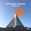 STYLISH NINJA - EP, 2019
