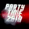 Party Time 2019 - Single album lyrics, reviews, download