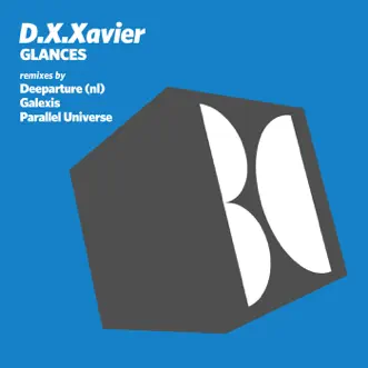 Glances - EP by D.X.Xavier, Deeparture & Galexis album reviews, ratings, credits