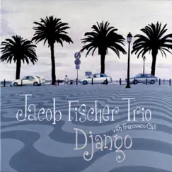 Django (feat. Francesco Calí & Jacob Fischer) by Jacob Fischer Trio album reviews, ratings, credits