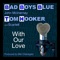 With Our Love - Single