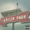 Trailer Park - EP album lyrics, reviews, download