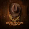 Country Crowd (feat. Wess Nyle & Cymple Man) - Single album lyrics, reviews, download