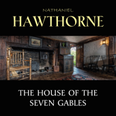 The House of the Seven Gables - Nathaniel Hawthorne