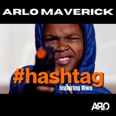 Arlo Maverick - Hashtag (feat. Riwo)