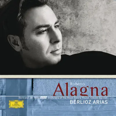 Roberto Alagna - Berlioz: Arias - Roberto Alagna