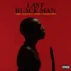 Last Black Man (feat. Symba & Jayson Cash) - Single album lyrics, reviews, download