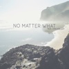 No Matter What (feat. Svrcina) - Single artwork