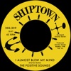 I Almost Blew My Mind b/w You're the One I Need - Single