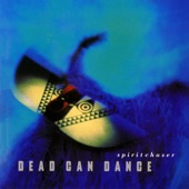 Dead Can Dance - Song Of The Dispossessed (Remastered)