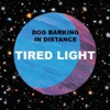 Tired Light - Single