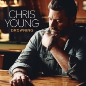 Chris Young - Drowning