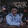 Stream & download Extraño Amor - Single