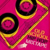 Old School Hip Hop Mixtape