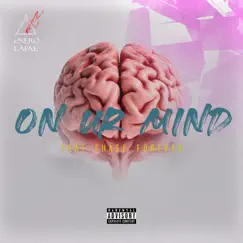 On Ur Mind (feat. Chase Forever) - Single by KNERO LAPAÉ album reviews, ratings, credits