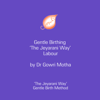 Gentle Birthing 'the Jeyarani Way' labour - Dr. Gowri Motha