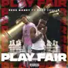 Play Fair (feat. Baby soulja) - Single album lyrics, reviews, download