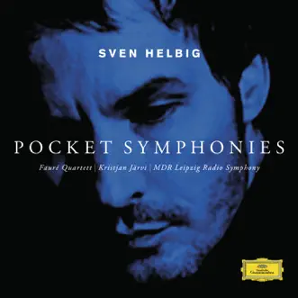 Pocket Symphonies by Fauré Quartett, Kristjan Järvi, Sven Helbig & MDR Leipzig Radio Symphony album reviews, ratings, credits