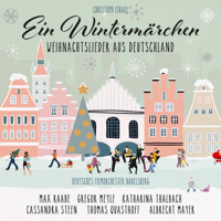 Deutsches Filmorchester Babelsberg, Max Raabe, Cassandra Steen & Gregor Meyle - Ein Wintermärchen - Weihnachtslieder aus Deutschland (New Arrangements by Christoph Israel) artwork