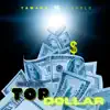 Top Dollar - Single album lyrics, reviews, download