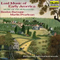 Lost Music of Early America: Music of the Moravians by Martin Pearlman & Boston Baroque album reviews, ratings, credits