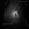 Nowhere Home (Remixes) - Single