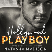 Hollywood Playboy: Hollywood Royalty, Book 1 (Unabridged) - Natasha Madison