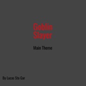 Goblin Slayer (Main Theme) artwork