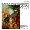 Gluck: Music from Operas - Gewandhausorchester, Horst Förster, Staatskapelle Berlin & Arthur Apelt