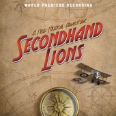 Secondhand Lions: A New Musical Adventure (World Premiere Recording) artwork